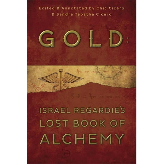 Gold: Israel Regardie's Lost Book of Alchemy, (Paperback)