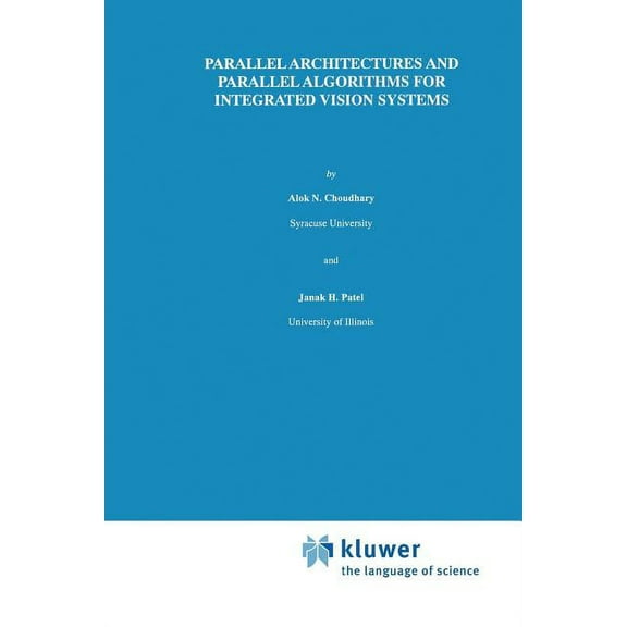 The Springer International Engineering a Parallel Architectures and Parallel Algorithms for Integrated Vision Systems, Book 108, (Paperback)