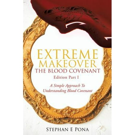 Extreme Makeover : The Blood Covenant Edition Part (Best Extreme Makeover Home Edition)