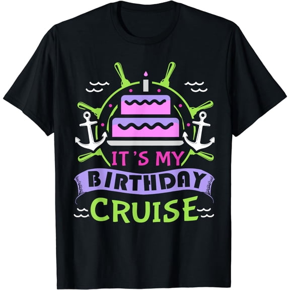 Cruise Trip Vacation Gift - Men Women Birthday Cruise T-Shirt