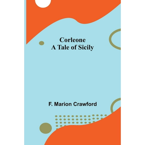 Corleone; A Tale of Sicily, (Paperback)
