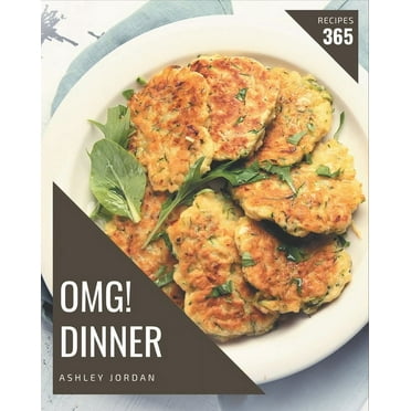 OMG! 365 Dinner Recipes : Making More Memories in your Kitchen with Dinner Cookbook! (Paperback)