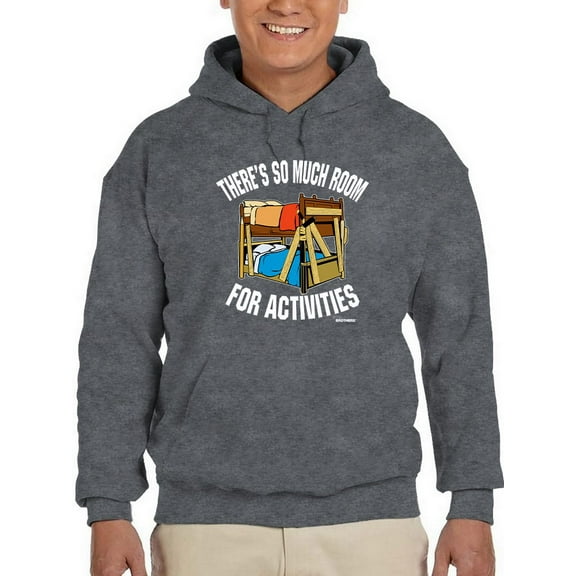 So Much Room For Activities. Men Hoodie, Male 3X-Large