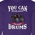 thumbnail image 4 of Inktastic Drummer Funny Too Many Drums Music Joke Long Sleeve T-Shirt, 4 of 5