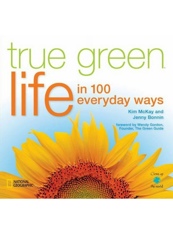 Pre-Owned True Green Life: In 100 Everyday Ways (Paperback) 1426205171 9781426205170