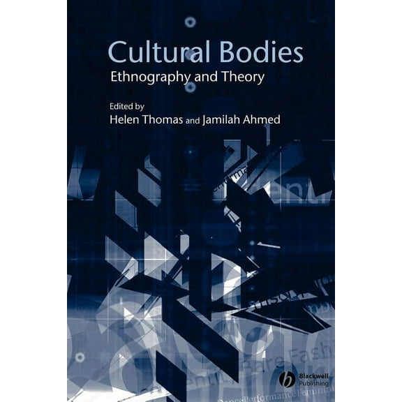 Cultural Bodies: Ethnography and Theory (Paperback)