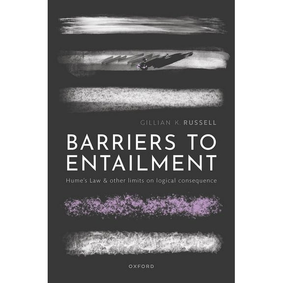 Barriers to Entailment: Hume's Law and Other Limits on Logical Consequence, (Hardcover)