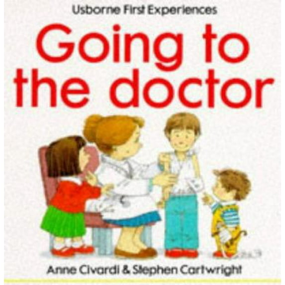 Pre-Owned Going to the Doctor (Usborne First Experiences) (Paperback) 0746015054 9780746015056