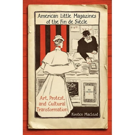 Studies in Book and Print Culture: American Little Magazines of the Fin de Siecle: Art Protest and Cultural Transformation (Hardcover)