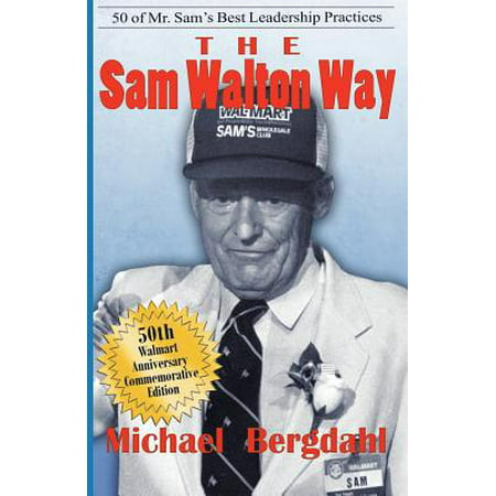 The Sam Walton Way : 50 of Mr. Sam's Best Leadership (Best Way To Practice Suturing)