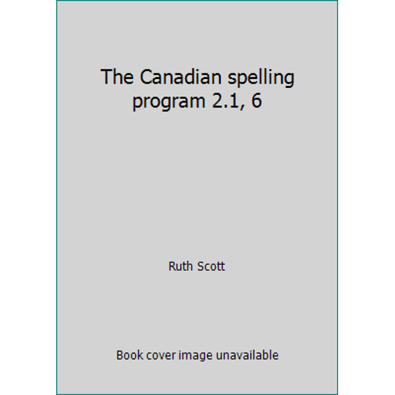 Pre-Owned The Canadian spelling program 2.1, 6 (Paperback) 0771515847 9780771515842