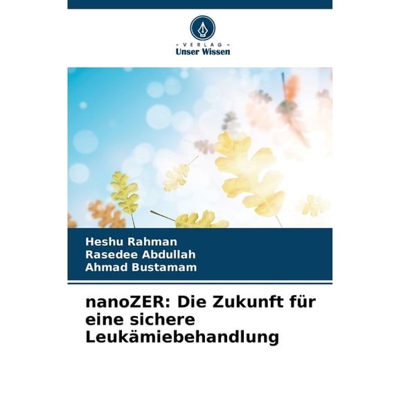 nanoZER: Die Zukunft für eine sichere Leukämiebehandlung, (Paperback)