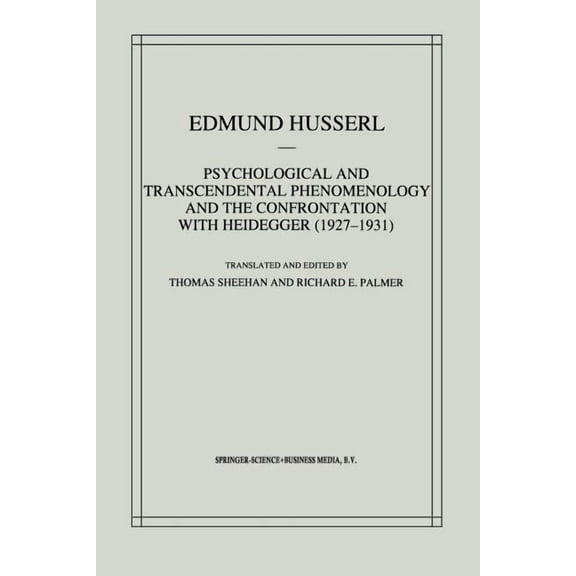Psychological and Transcendental Phenomenology and the Confrontation with Heidegger (1927 1931): The Encyclopaedia Britannica Article, the Amsterdam L