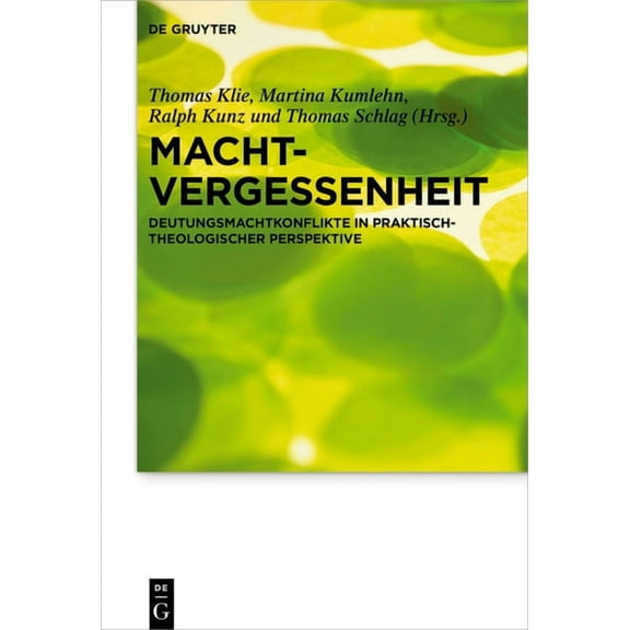 Praktische Theologie Im Wissenschaftsdis Machtvergessenheit: Deutungsmachtkonflikte in Praktisch-Theologischer Perspektive, Book 25, (Hardcover)