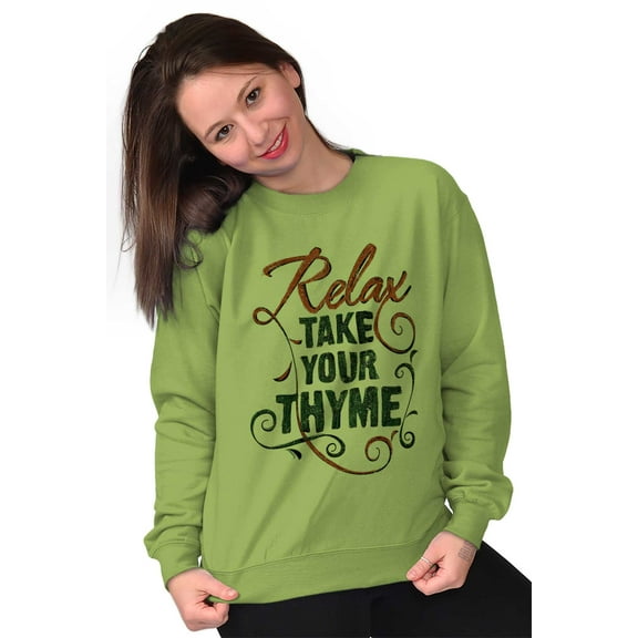 Relax Take Your Thyme Gardening Pun Women Crewneck Sweatshirt Brisco Brands S