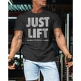 thumbnail image 6 of Gymish Just Lift Workout T-Shirt for Men – Funny Gym Shirt, Mens Gym TShirt, Motivational Fitness Tee, Gym Clothes for Men, 6 of 6