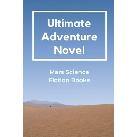 Ultimate Adventure Novel: Mars Science Fiction Books: Science Fiction Book (Paperback)