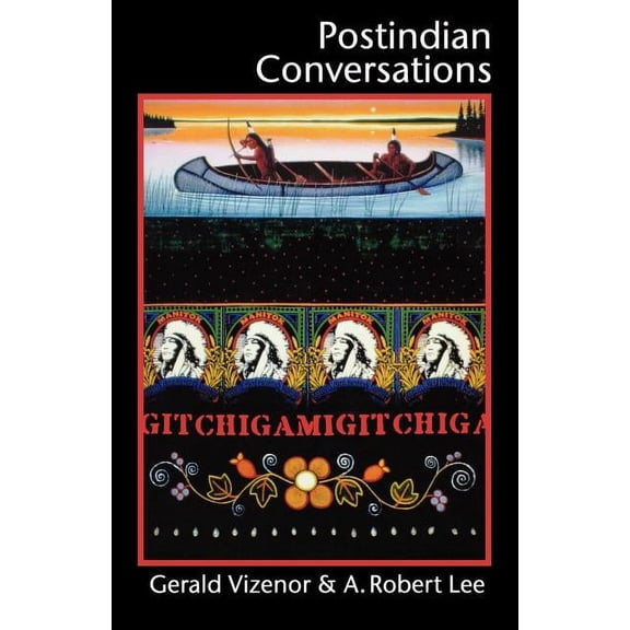 American Indian Lives Postindian Conversations, (Paperback)