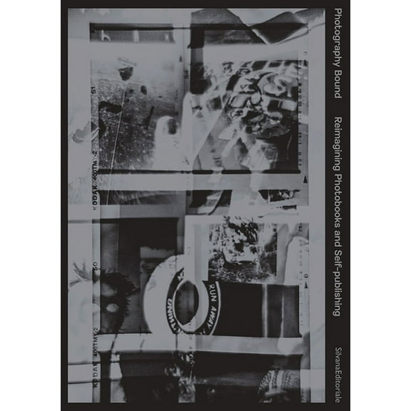 Photography Bound: Reimagining Photobooks and Self-Publishing, (Paperback)