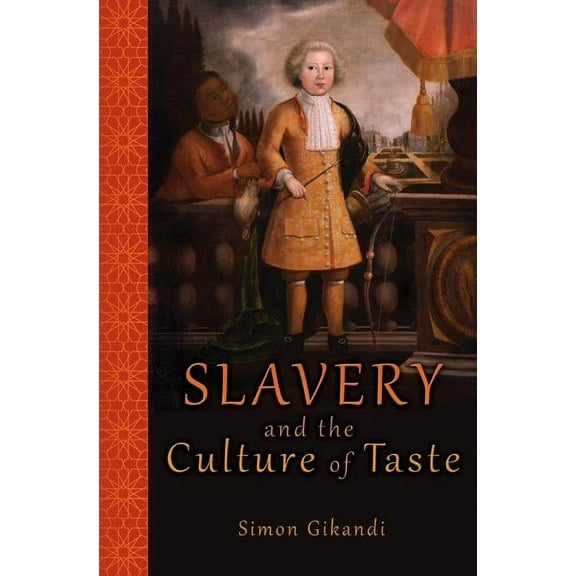 Slavery and the Culture of Taste, (Paperback)