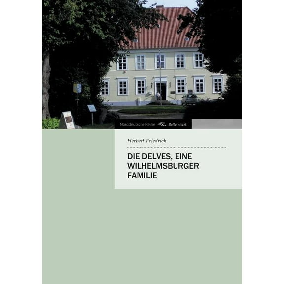 Die Delves, Eine Wilhelmsburger Familie (Paperback)