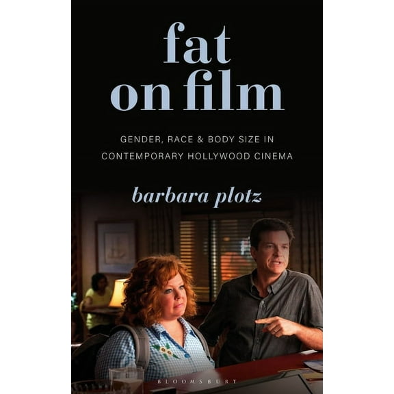 Library of Gender and Popular Culture Fat on Film: Gender, Race and Body Size in Contemporary Hollywood Cinema, (Paperback)