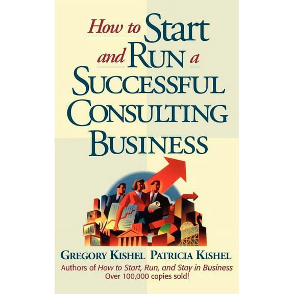 How to Start and Run a Successful Consulting Business, (Hardcover)