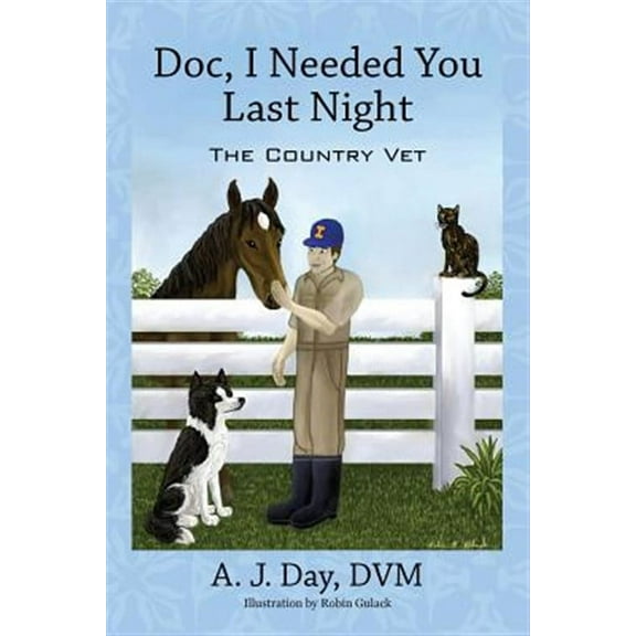Doc, I Needed You Last Night: The Country Vet (Paperback)