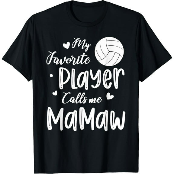 My Favorite Player Calls Me Mamaw Volleyball Player T-Shirt