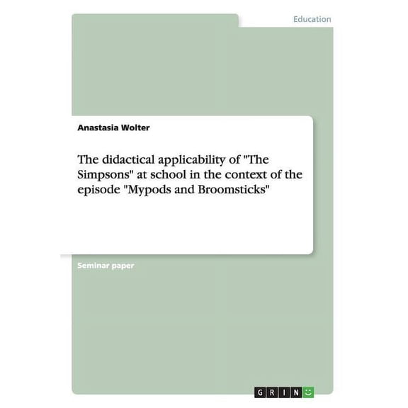 Didactical Applicability of the Simpsons At School in the Context of the Episode Mypods and Broomsticks
