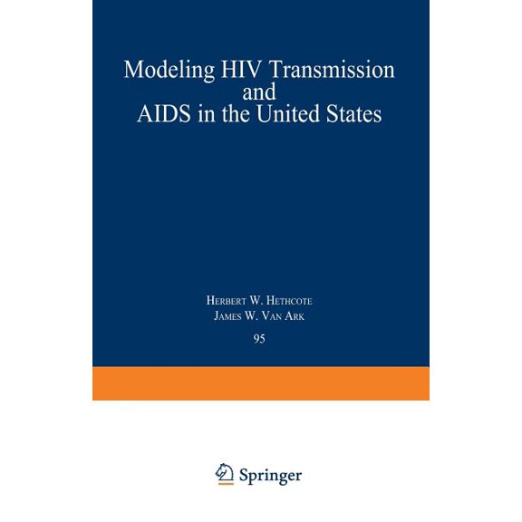 Lecture Notes in Biomathematics Modeling HIV Transmission and AIDS in the United States, Book 95, (Paperback)
