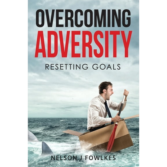 Overcoming Adversity: Resetting Goals, (Paperback)