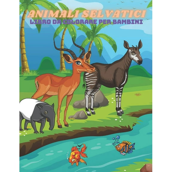 ANIMALI SELVATICI - Libro Da Colorare Per Bambini (Paperback)