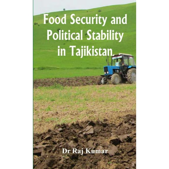 Food Security and Political Stability in Tajikistan (Hardcover)
