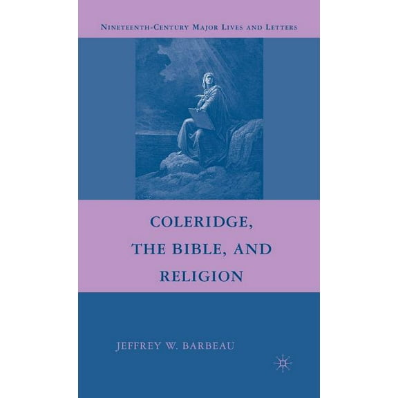 Nineteenth-Century Major Lives and Lette Coleridge, the Bible, and Religion, (Hardcover)