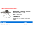 thumbnail image 2 of Water Pump - Compatible with 2005 - 2022 Honda Pilot 3.5L V6 2006 2007 2008 2009 2010 2011 2012 2013 2014 2015 2016 2017 2018 2019 2020 2021, 2 of 2