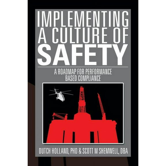Implementing a Culture of Safety : A Roadmap for Performance Based Compliance