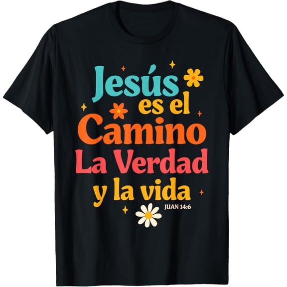 Spanish Jesus God Lover Jesus Es El Camino La Verdad Y La Vi Comfortable T-shirt