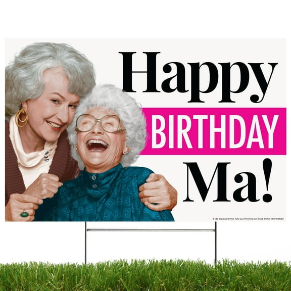 Prime Party Yard Sign, Golden Girls Happy Birthday MA! Reusable Outdoor Decor – 20.5" x 15"