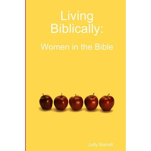 Living Biblically: Women in the Bible, (Paperback)