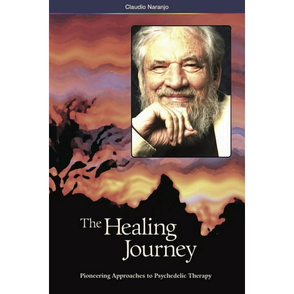 The Healing Journey (2nd Edition): Pioneering Approaches to Psychedelic Therapy, (Paperback)