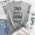 thumbnail image 2 of Save Water Drink Wine T-shirt, Unisex Women's Men's Shirt, Wine Shirt, Drinking Shirt, Party Shirt, Heather Gray, Large, 2 of 6