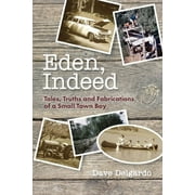 Eden, Indeed : Tales, Truths and Fabrications (Paperback)