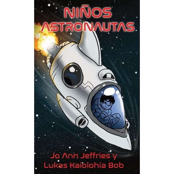 NiÃ±os Astronautas: Un libro infantil de capÃ­tulos sobre aventuras espaciales y STEM para niÃ±os de 6 a 10 aÃ±os, (Hardcover)