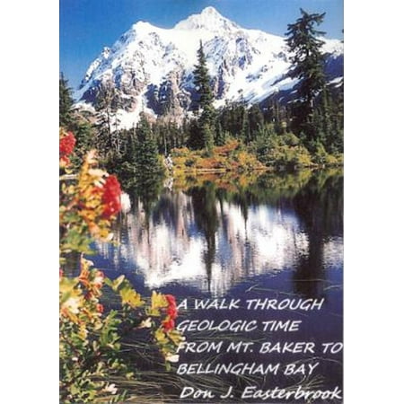 A Walk Through Geologic Time from Mt. Baker to Bellingham Bay - (Best E Juice Mt Baker Vapor)
