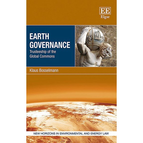 Earth Governance: Trusteeship of the Global Commons (Hardcover) by Klaus Bosselmann