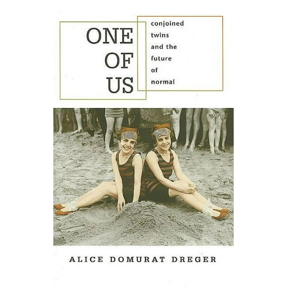 One of Us: Conjoined Twins and the Future of Normal (Paperback)