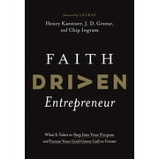 Faith Driven Entrepreneur: What It Takes to Step Into Your Purpose and Pursue Your God-Given Call to Create (Hardcover)