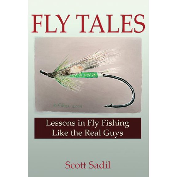 Pre-Owned Fly Tales: Lessons in Fly Fishing Like the Real Guys, 9781936008032, 1936008033, Hardcover,