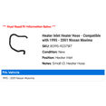 thumbnail image 2 of Heater Inlet Heater Hose - Compatible with 1995 - 2001 Nissan Maxima 1996 1997 1998 1999 2000, 2 of 2
